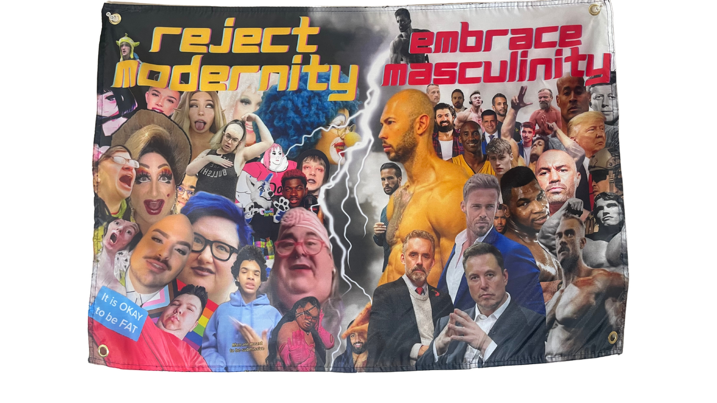 Reject modernity. Embrace Masculinity